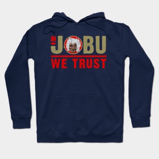 In Jobu We Trust Hoodie